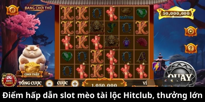 Mèo tài lộc Hitclub là slotgame đổi thưởng cực hấp dẫn